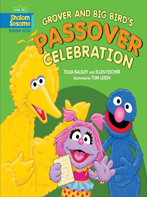 Title details for Grover and Big Bird's Passover Celebration by Tilda Balsley - Wait list